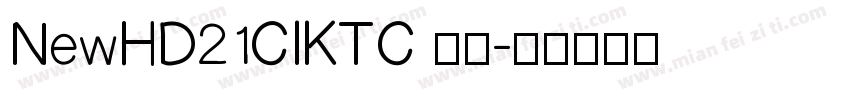 NewHD21CIKTC 字体字体转换